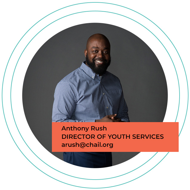 Anthony Rush, Director of Youth Services, arush@chail.org